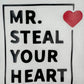 Mr. Steal Your Heart Tee